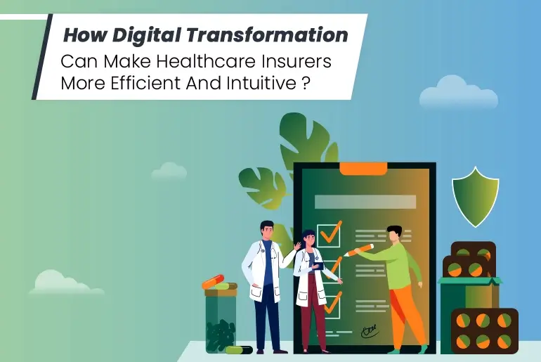 How Digital Transformation Can Make Healthcare Insurers More Efficient And Intuitive.webp
